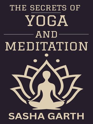 cover image of The Secrets of Yoga and Meditation